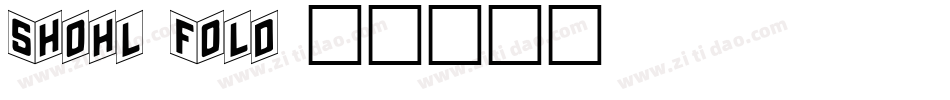 Shohl Fold字体转换